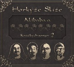 Horkýže Slíže : Alibaba a 40 krátkych songov 2 (CD)