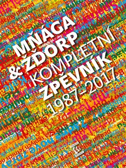 Mňága &amp; žďorp: Kompletní zpěvník 1987 - 2017