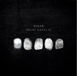 Pekař : První kapelní (CD)